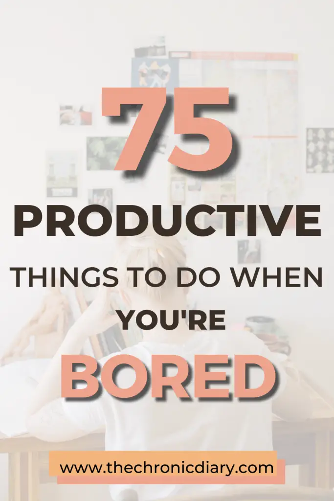 75 Productive Thing to Do When Bored At Home